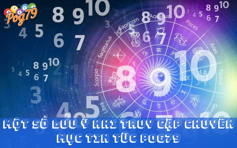 Một Số Lưu Ý Khi Truy Cập Chuyên Mục Tin Tức Pog79